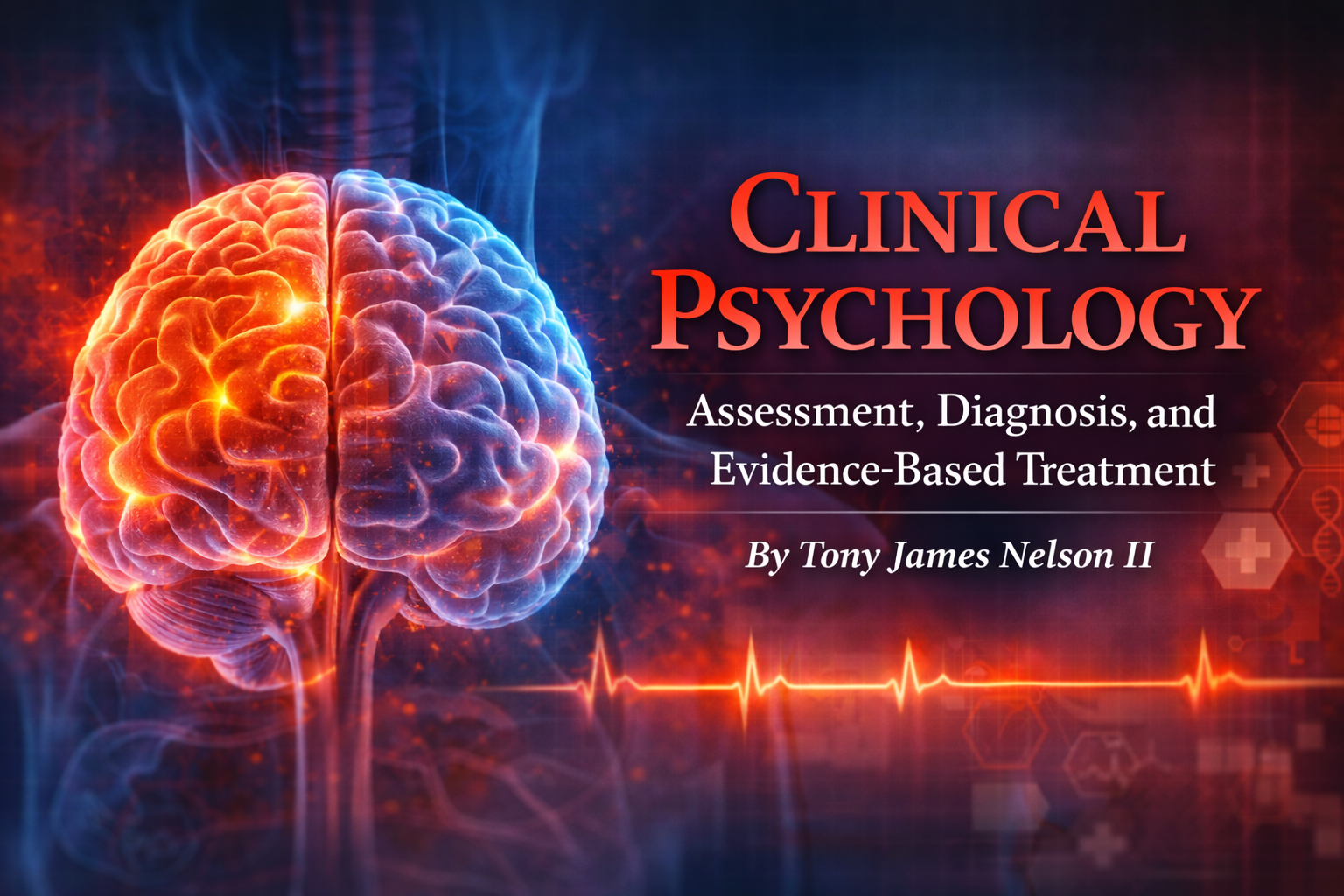 Clinical Psychology: Assessment, Diagnosis, and Evidence-Based Treatment (A Modern Guide)